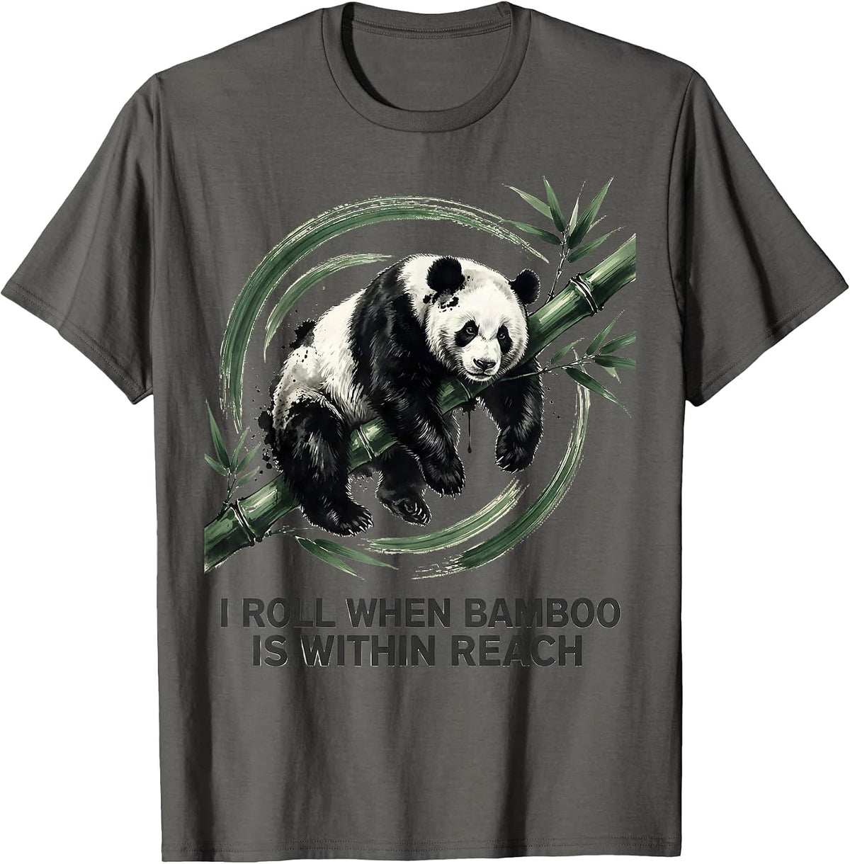 I Roll When Bamboo Is Within Reach Funny Panda Character T-Shirt - Asphalt Grey
