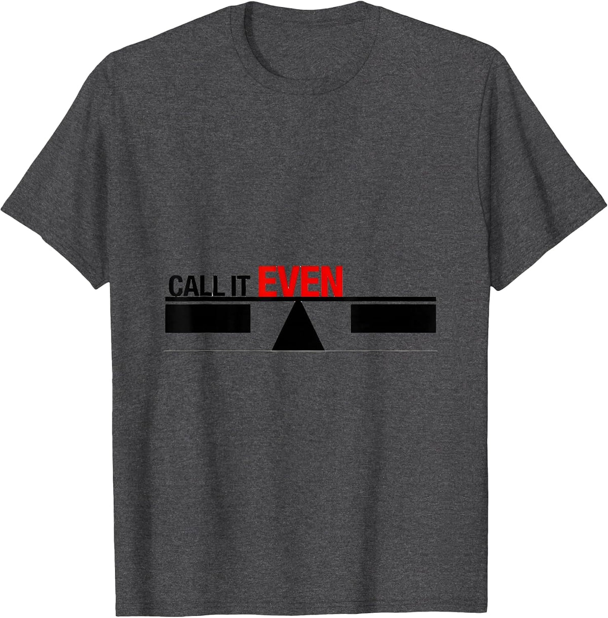 Men's Call It Even Funny Math Teacher Nerdy Humor Gift T-Shirt - Dark Heather Grey