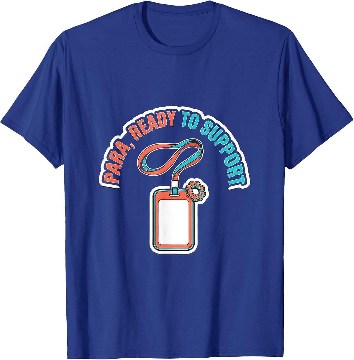 Para Ready To Support Funny Paraprofessional School Staff T-Shirt - Royal Blue