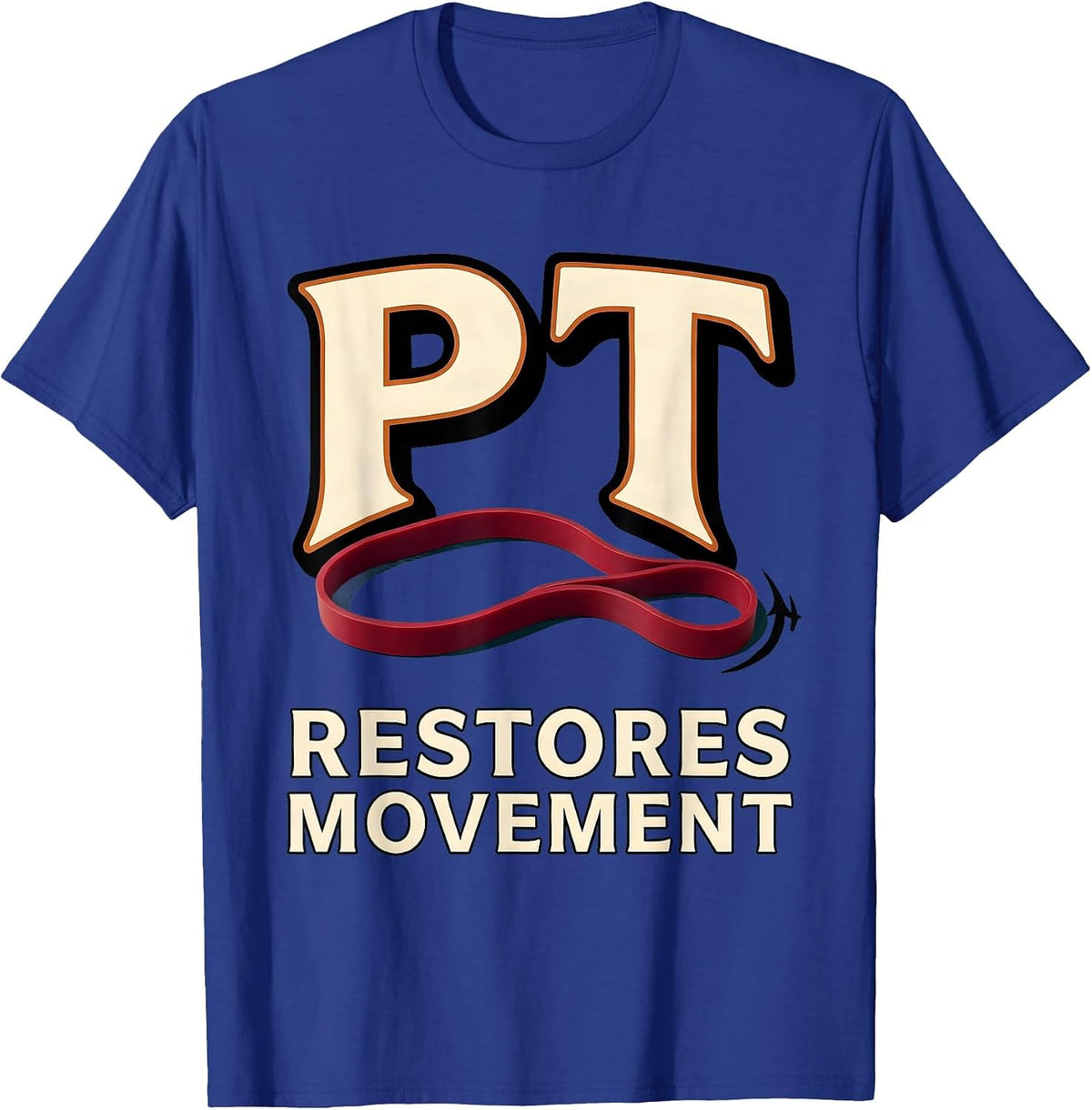 PT Restores Movement Physical Therapist Occupational Therapy T-Shirt - Royal Blue