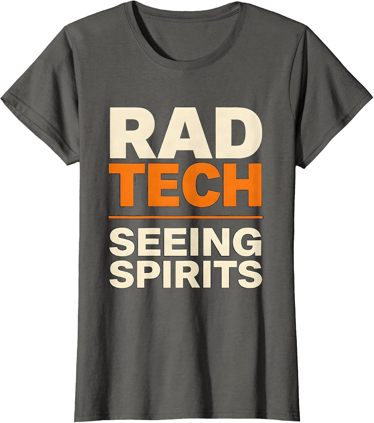 Women's Rad Tech Seeing Spirits Funny Radiology Tech Halloween Pun T-Shirt - Asphalt Grey