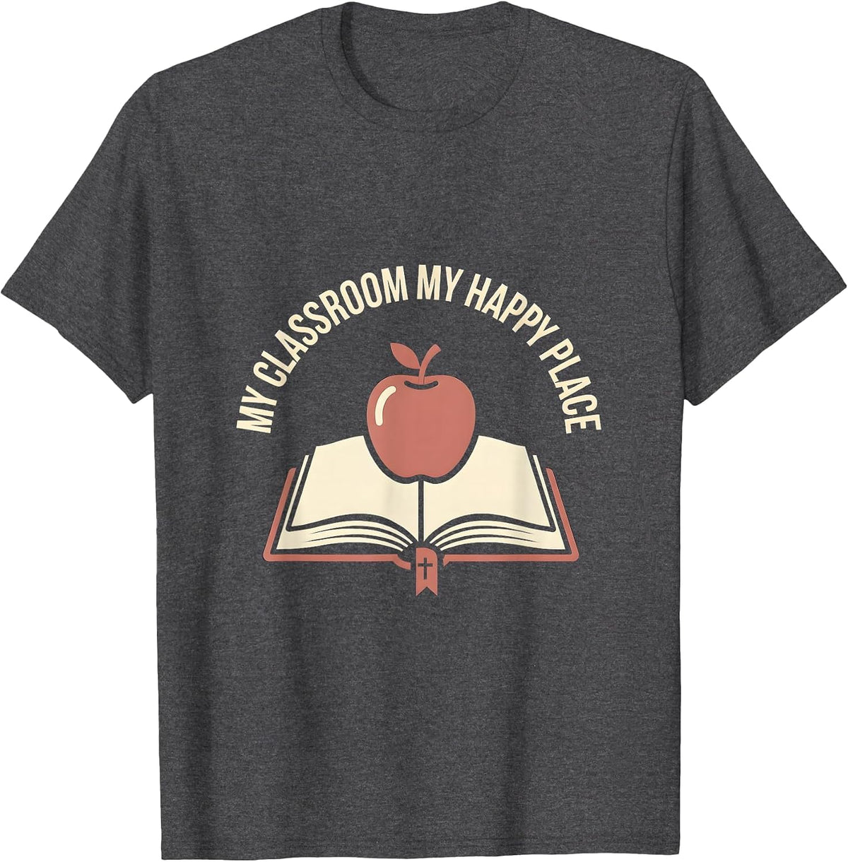 My Classroom My Happy Place 4th Grade Teacher T-Shirt - Dark Heather Grey