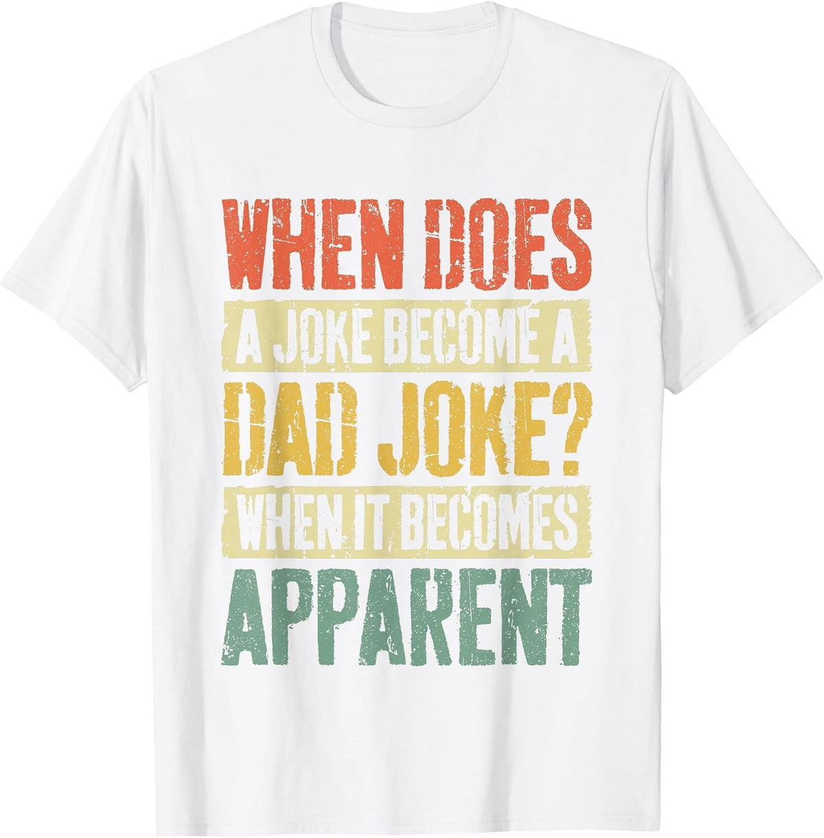 When Does A Joke Become A Dad Joke Shirt Men Fathers Day T-Shirt - White