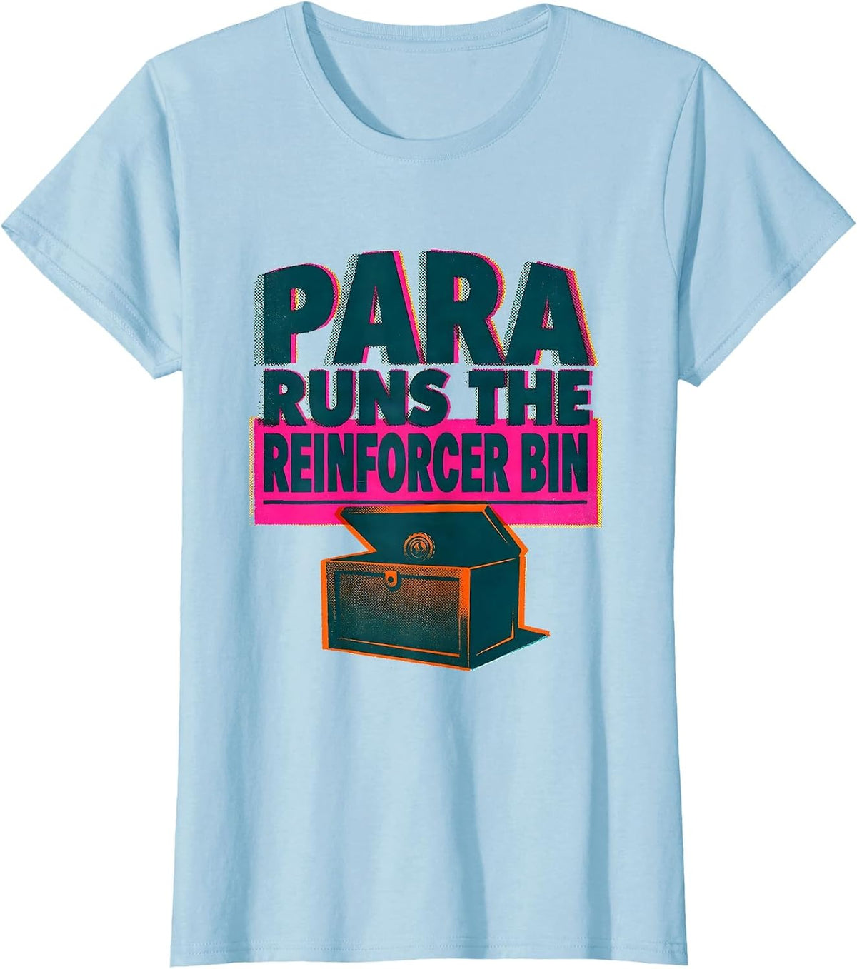PARA Runs The Reinforcer Bin Funny Paraprofessional T-Shirt - Baby Blue
