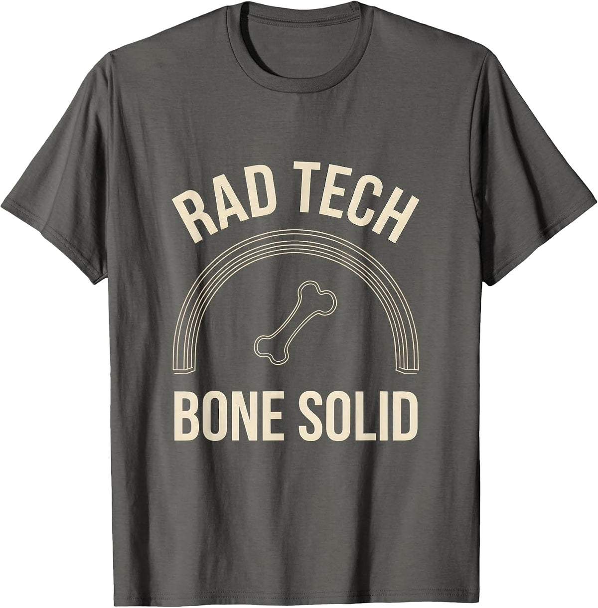 RAD TECH BONE SOLID Funny Radiology Tech Gift T-Shirt - Asphalt Grey