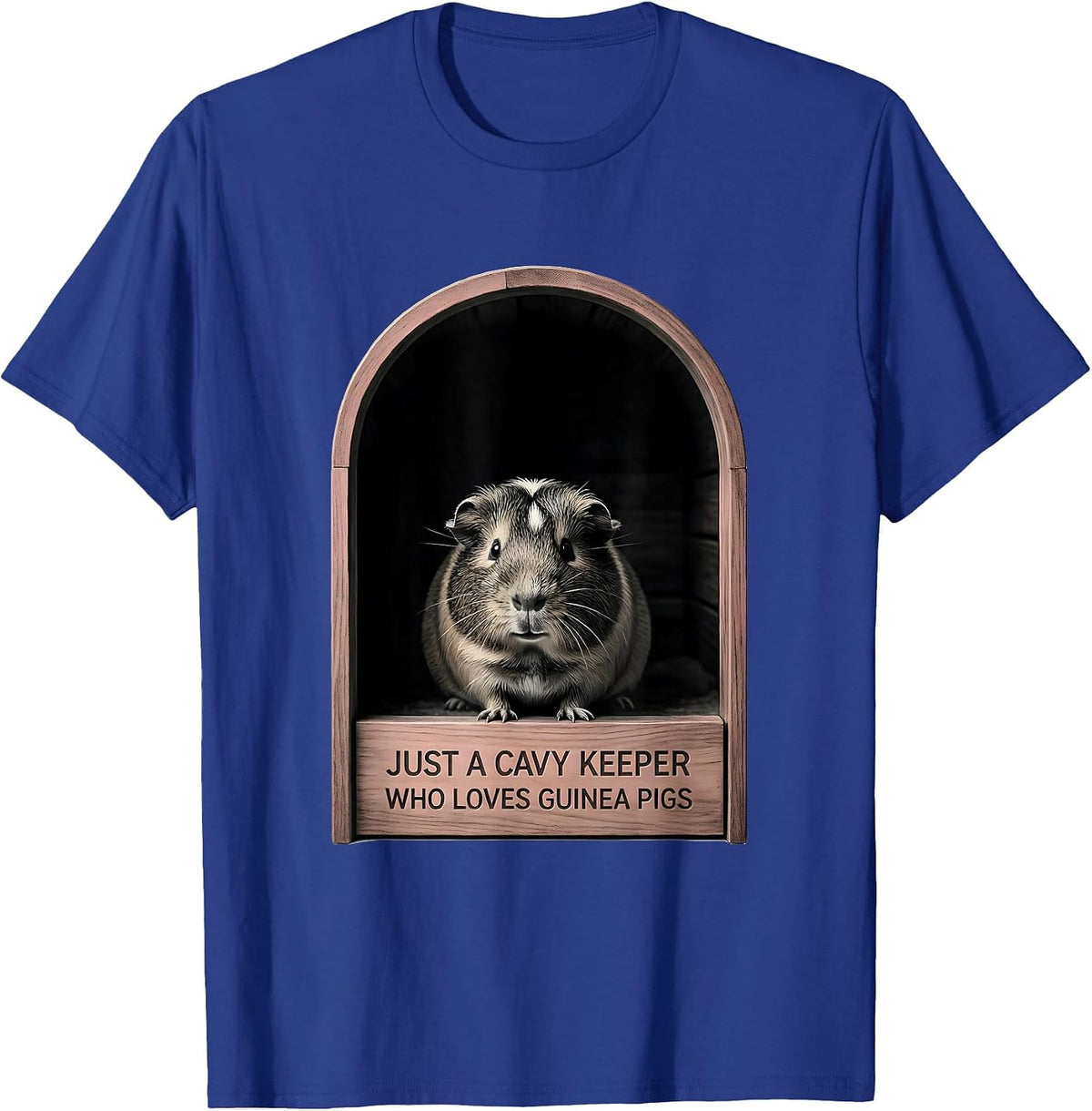 Just A Cavy Keeper Who Loves Guinea Pigs Humor T-Shirt - Royal Blue