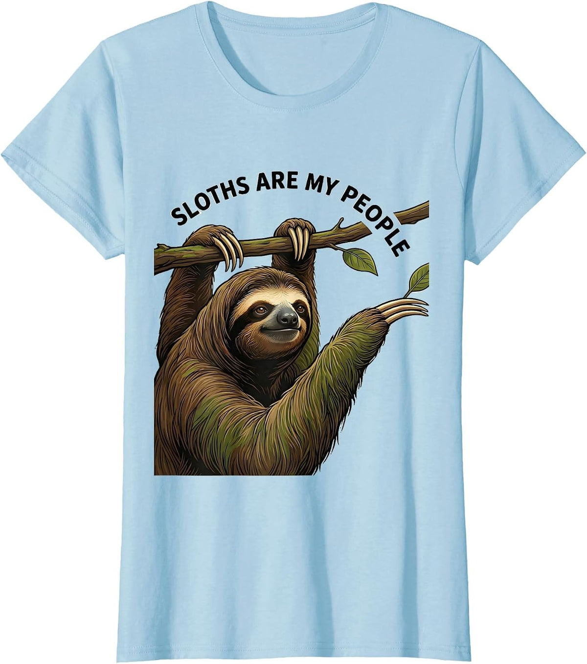 Sloths Are My People Funny Sloth Lover Animal Humor T-Shirt - Baby Blue
