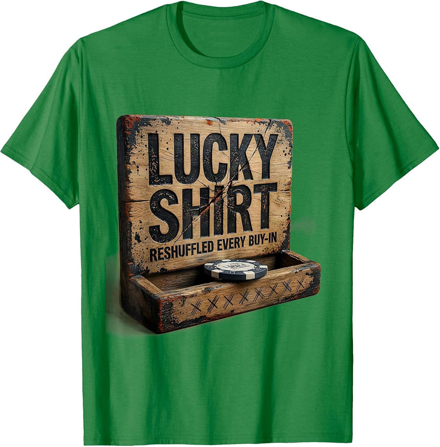 Men's Lucky Shirt Reshuffled Every Buy-In Distressed Gambling Gift T-Shirt - Kelly Green