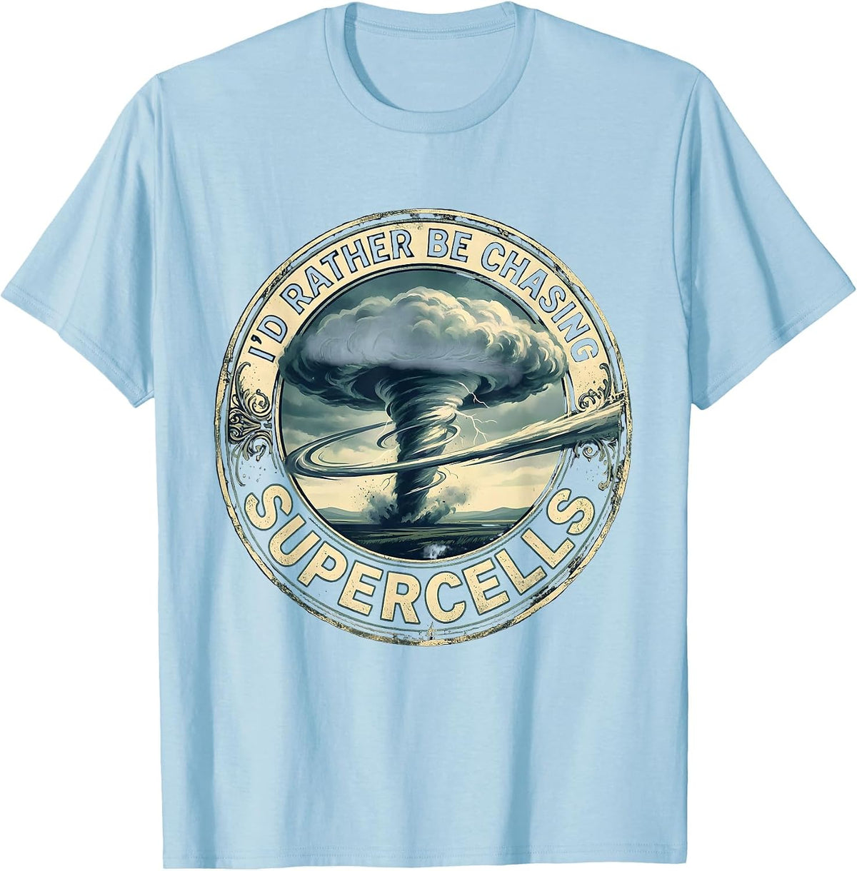 Men's I'd Rather Be Chasing Supercells Vintage Storm Chaser T-Shirt - Baby Blue