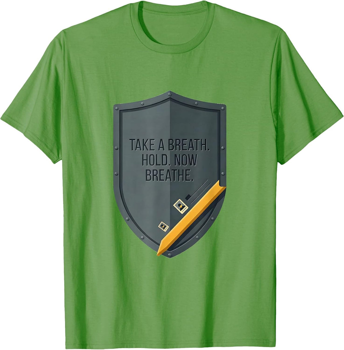 Men's Take A Breath Hold Now Breathe Radiology Rad Tech X-ray Tech T-Shirt - Grass Green