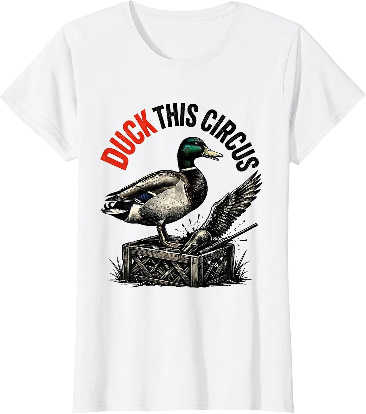 Women's Duck This Circus Wood Type Letterpress Funny Duck Hunter T-Shirt - White