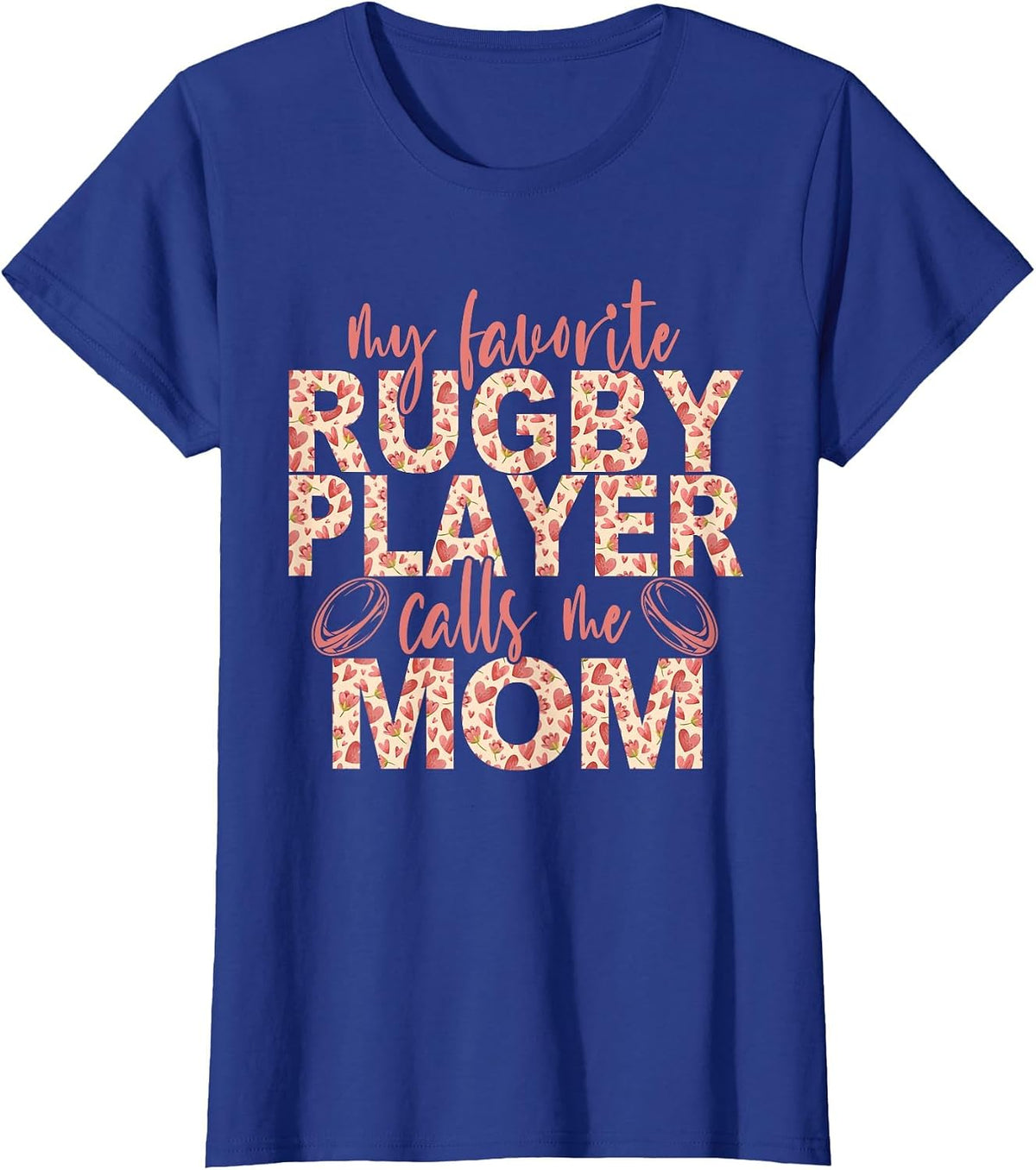 My Favorite Rugby Player Calls Me Mom Rugby Player Mom T-Shirt - Royal Blue