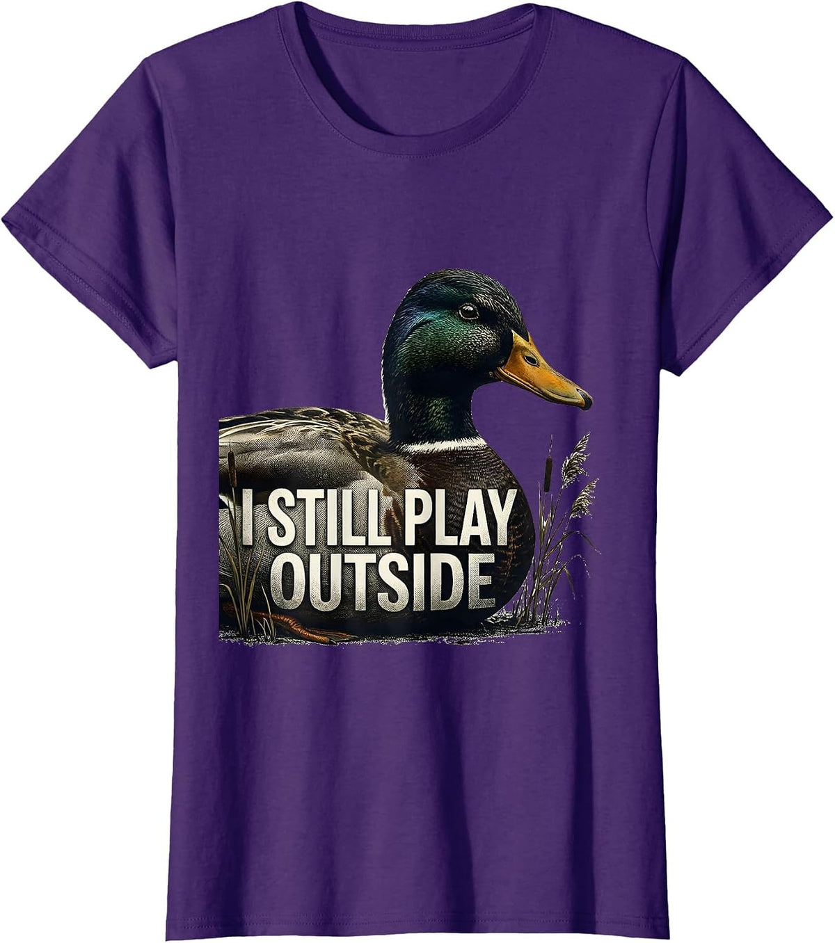 Women's I Still Play Outside Funny Duck Hunting Hunter Dad Gift T-Shirt - Purple