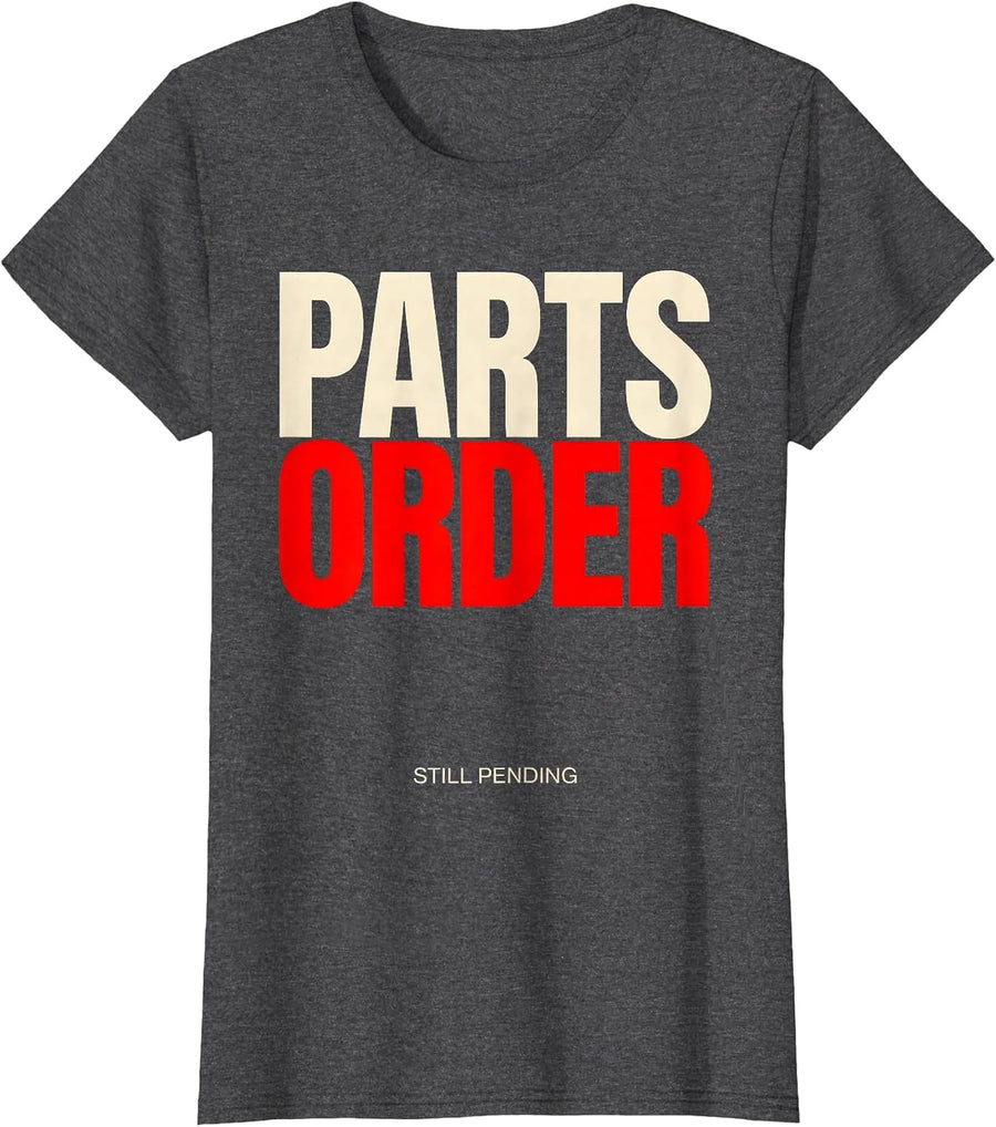 Women's Parts Order Still Pending Funny Mechanic Skeleton Auto T-Shirt - Dark Heather Grey