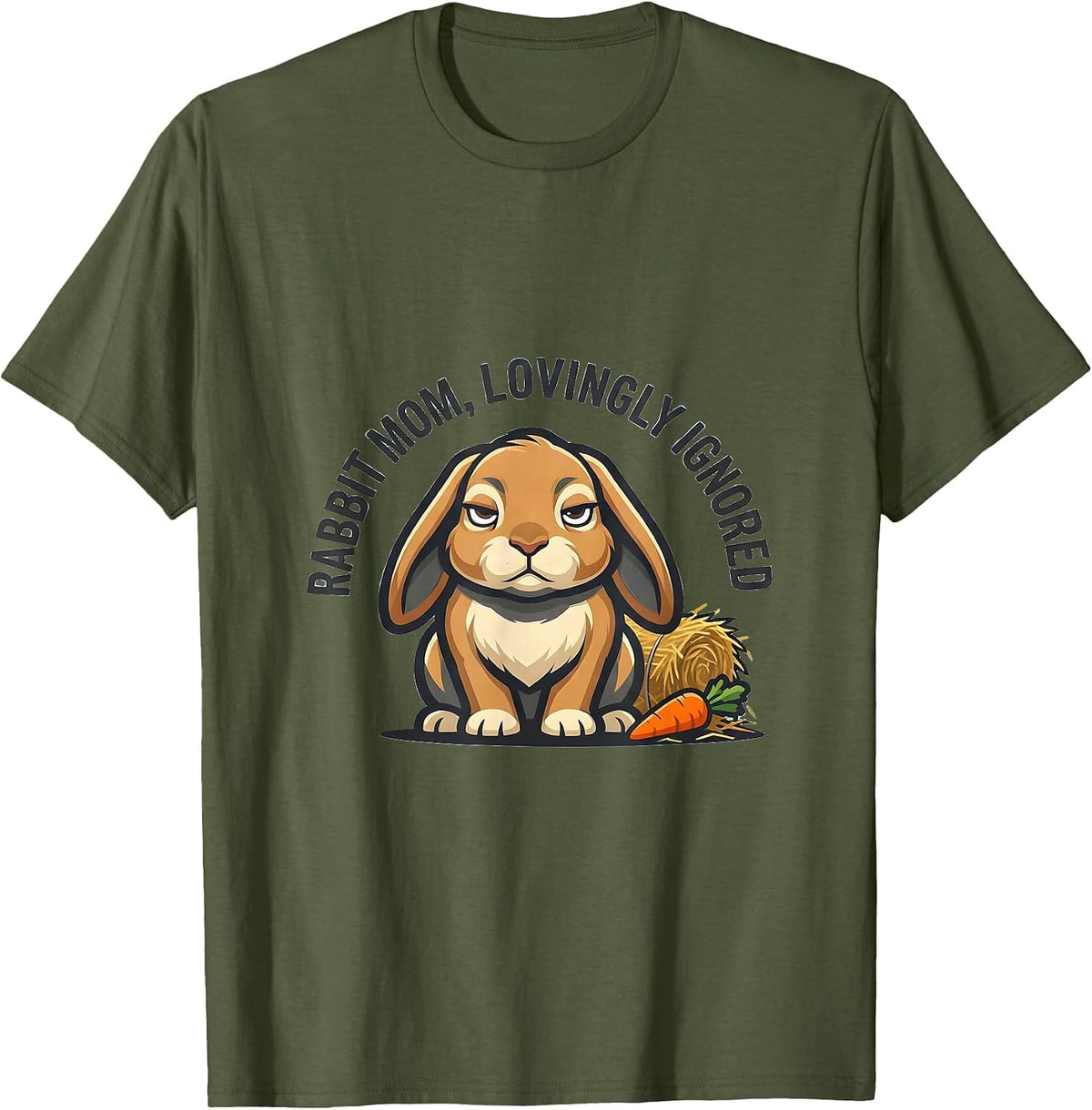 Rabbit Mom Lovingly Ignored Funny Bunny Lover Gift T-Shirt - Olive Green