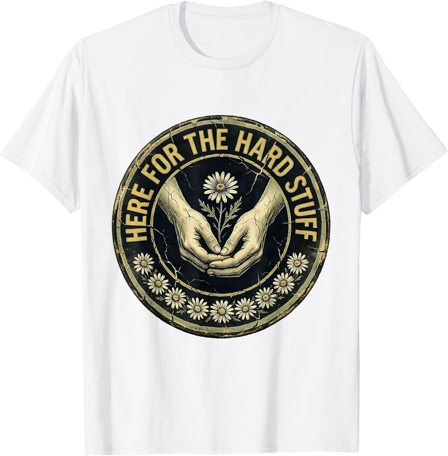 Men's Here for the Hard Stuff Social Worker Design T-Shirt - White