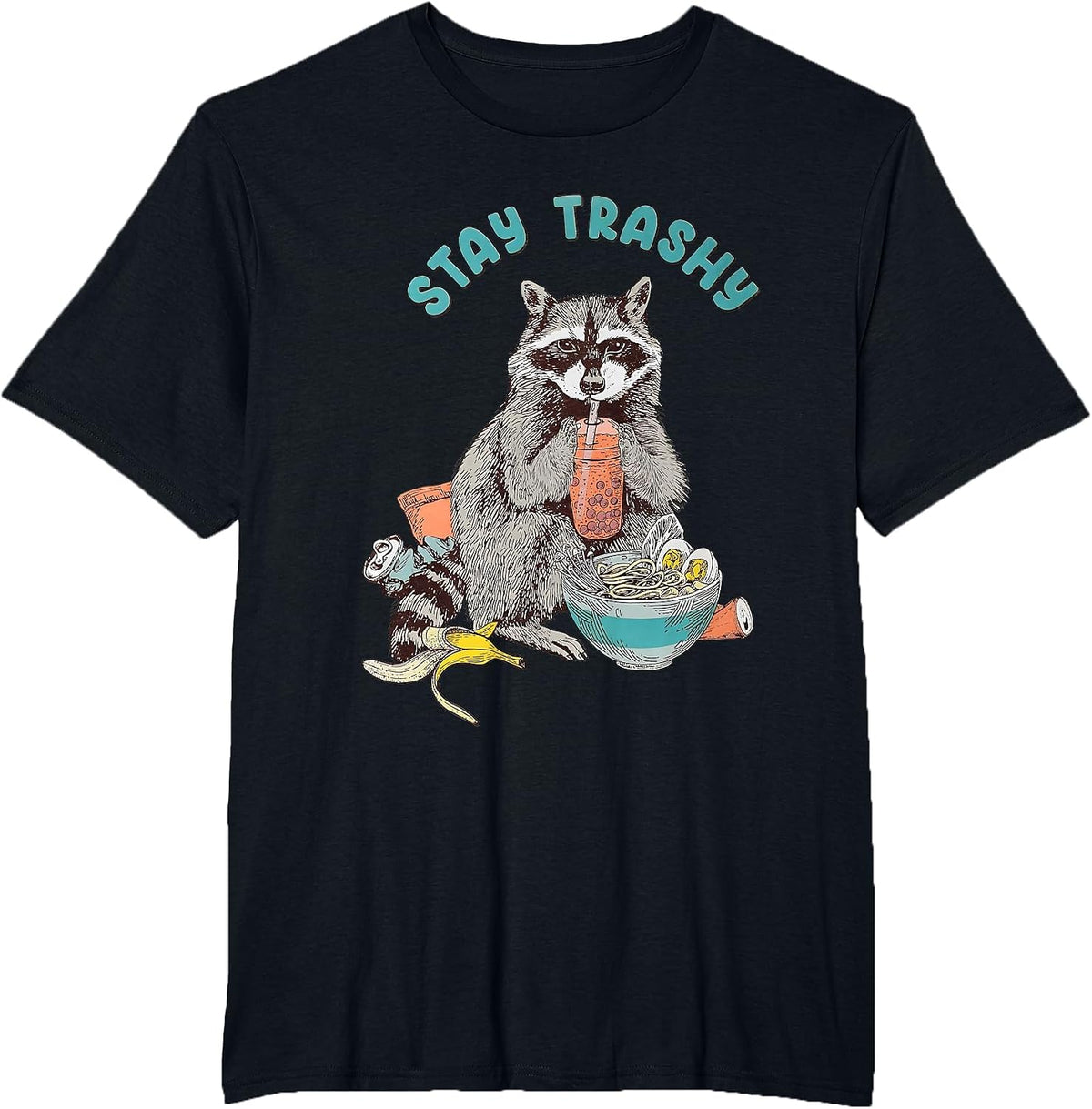 Stay Trashy Raccoon Funny for Men Women T-Shirt - Black