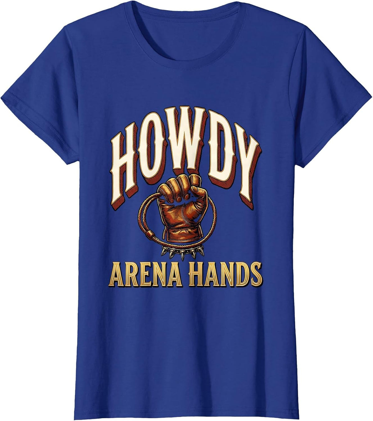 Women's Howdy, Arena Hands Sign Painter Western Cowboy Cowgirl Rodeo T-Shirt - Royal Blue