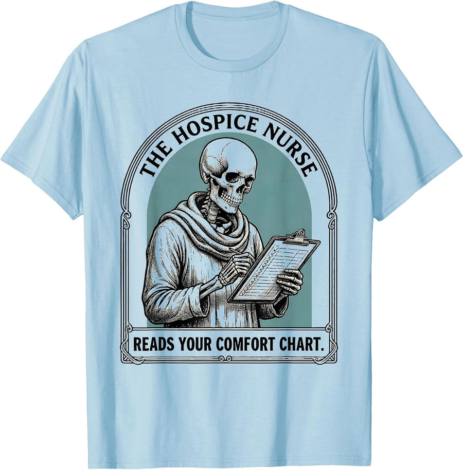 Men's The Hospice Nurse Reads Your Comfort Chart Funny Nurse T-Shirt - Baby Blue