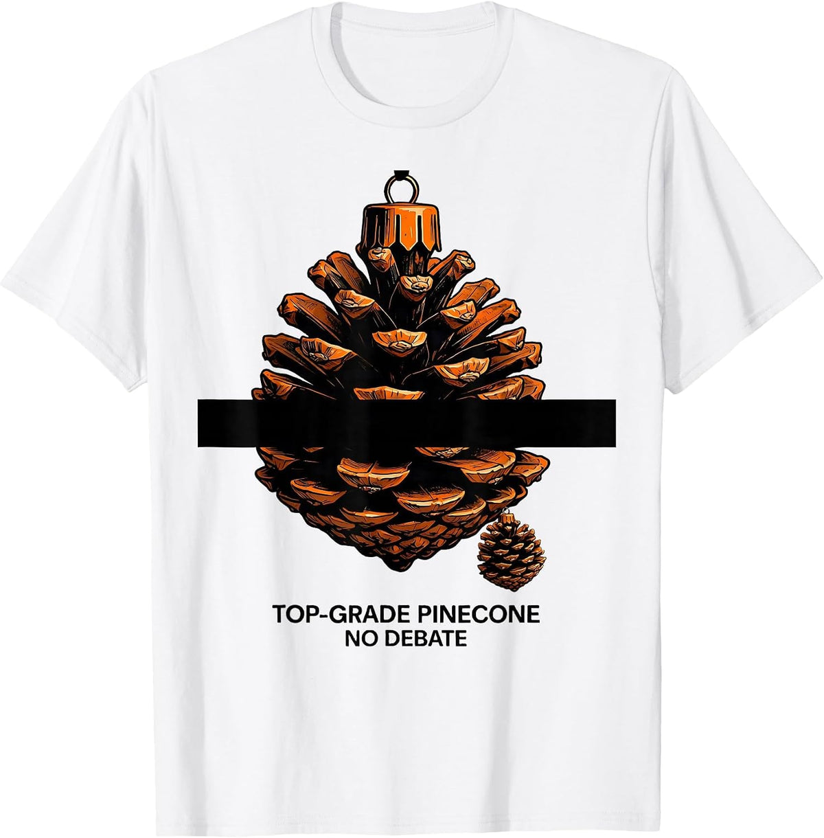 Men's Top-Grade Pinecone No Debate Brutalist Dirty Humor Christmas T-Shirt - White