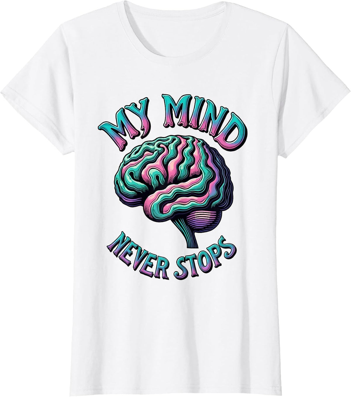 My Mind Never Stops ADHD Awareness Design T-Shirt - White