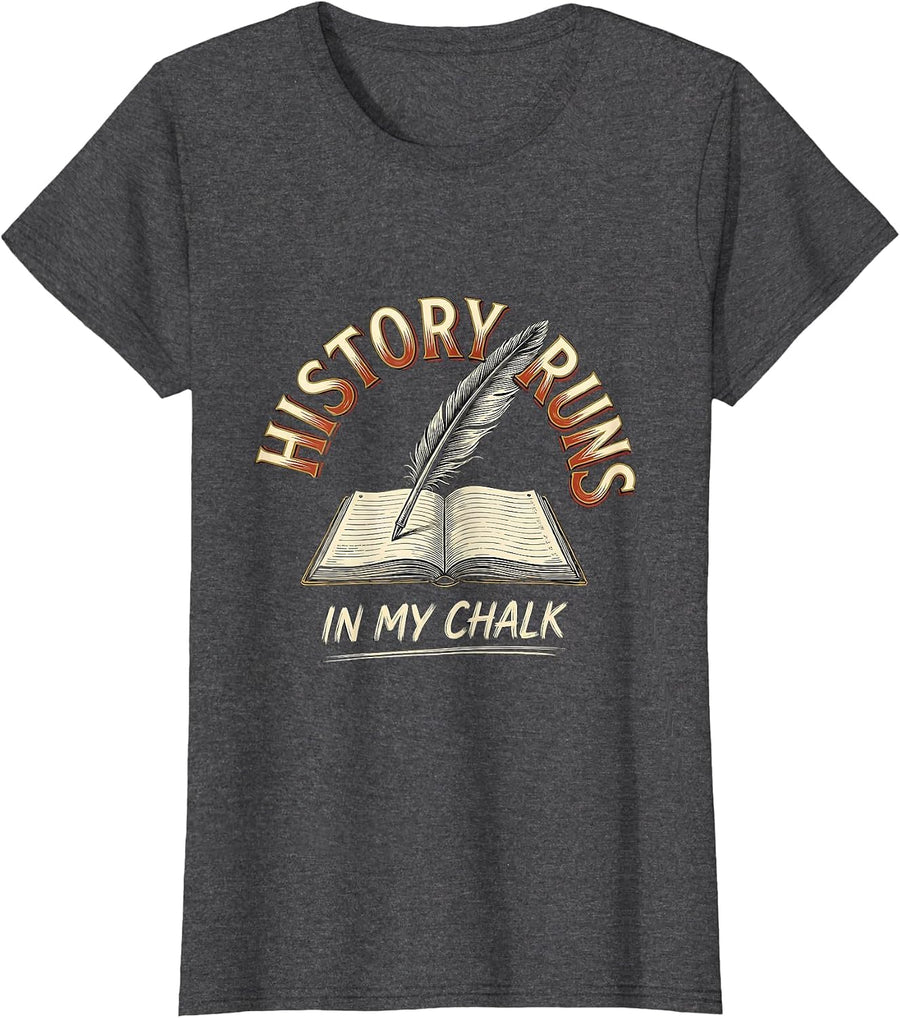 Women's History Runs In My Chalk Funny History Teacher Humor T-Shirt - Dark Heather Grey