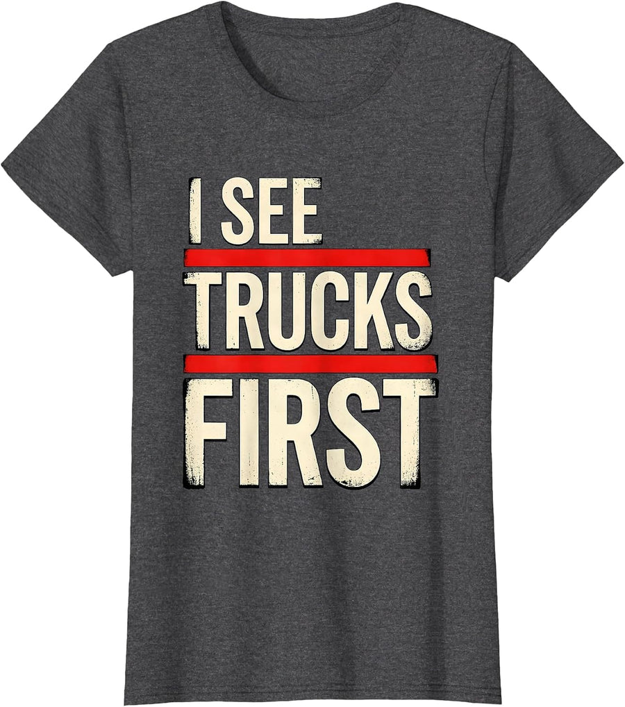 Women's I See Trucks First Funny Trucker Driver Diesel Pickup Humor T-Shirt - Dark Heather Grey
