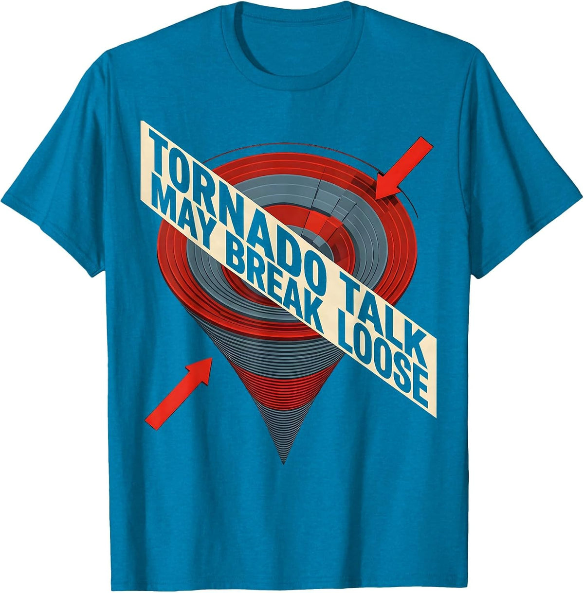 Tornado Talk May Break Loose Funny Storm Chaser Meteorology T-Shirt - Sapphire Blue