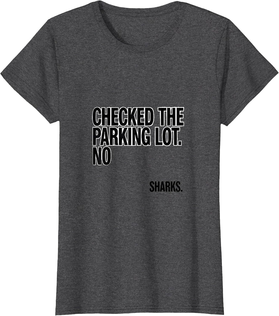 Women's Checked The Parking Lot No Sharks Funny Shark Lover Ocean T-Shirt - Dark Heather Grey