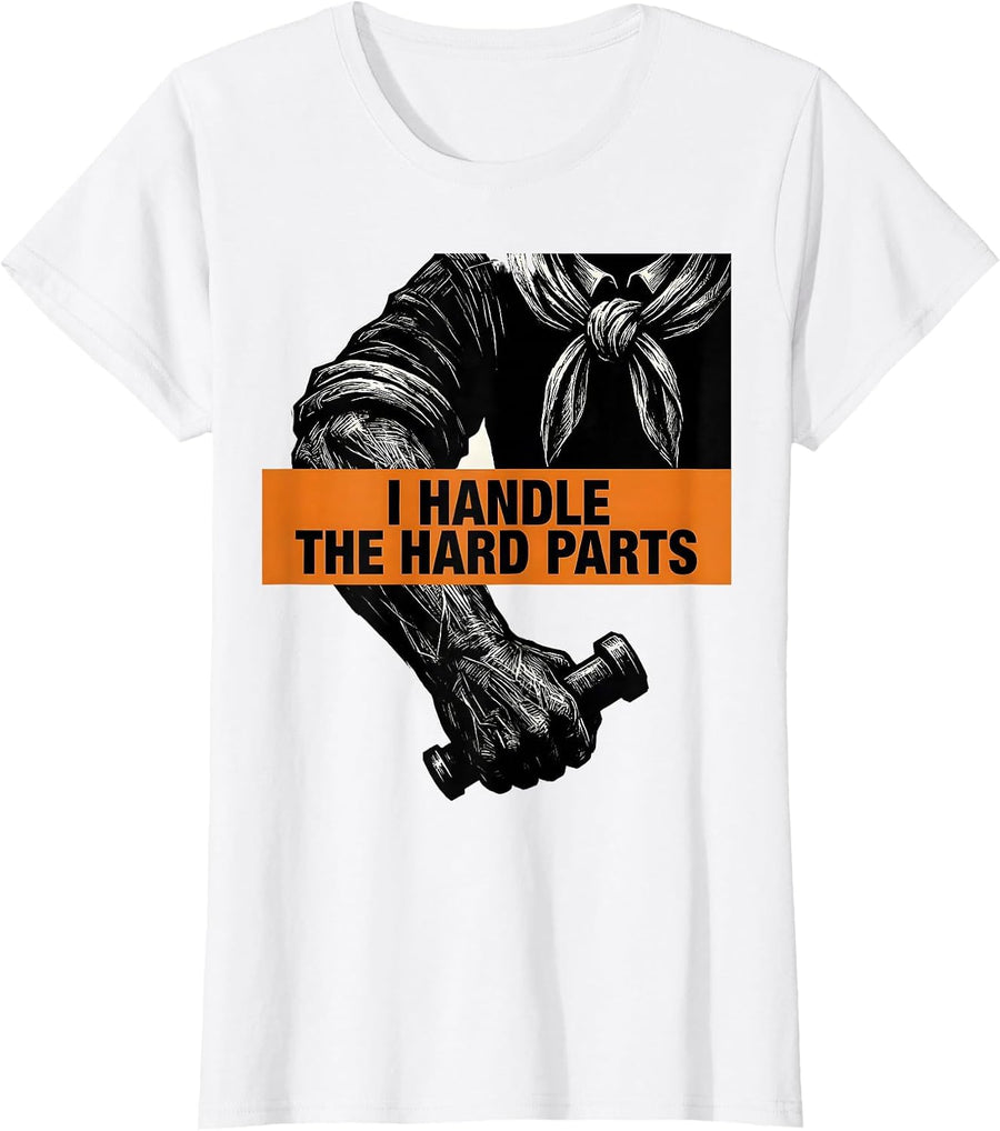 Women's I Handle The Hard Parts Feminist Empowerment Vintage T-Shirt - White