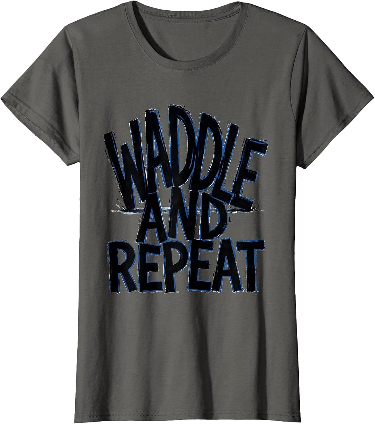 Women's Waddle and Repeat Funny Penguin Design T-Shirt - Asphalt Grey