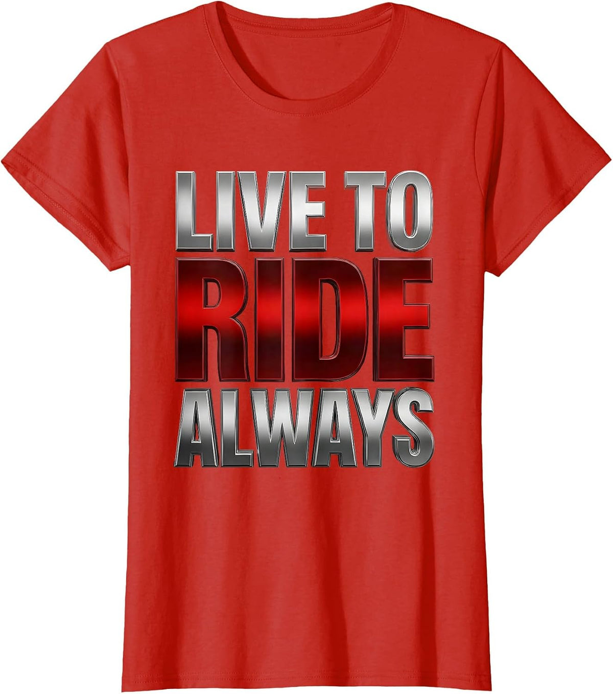 Live To Ride Always Motorcycle Biker Design T-Shirt - Red