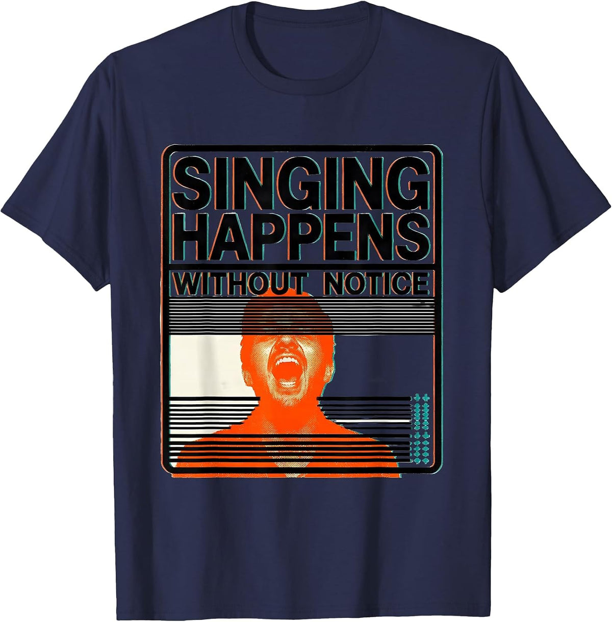 Men's Singing Happens Without Notice Funny Choir Singer Gift T-Shirt - Navy Blue