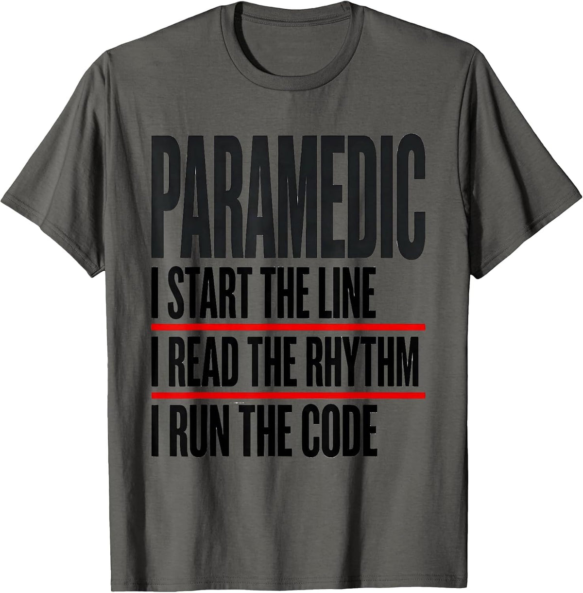 Men's Paramedic I Start the Line Emergency Medical Technician T-Shirt - Asphalt Grey