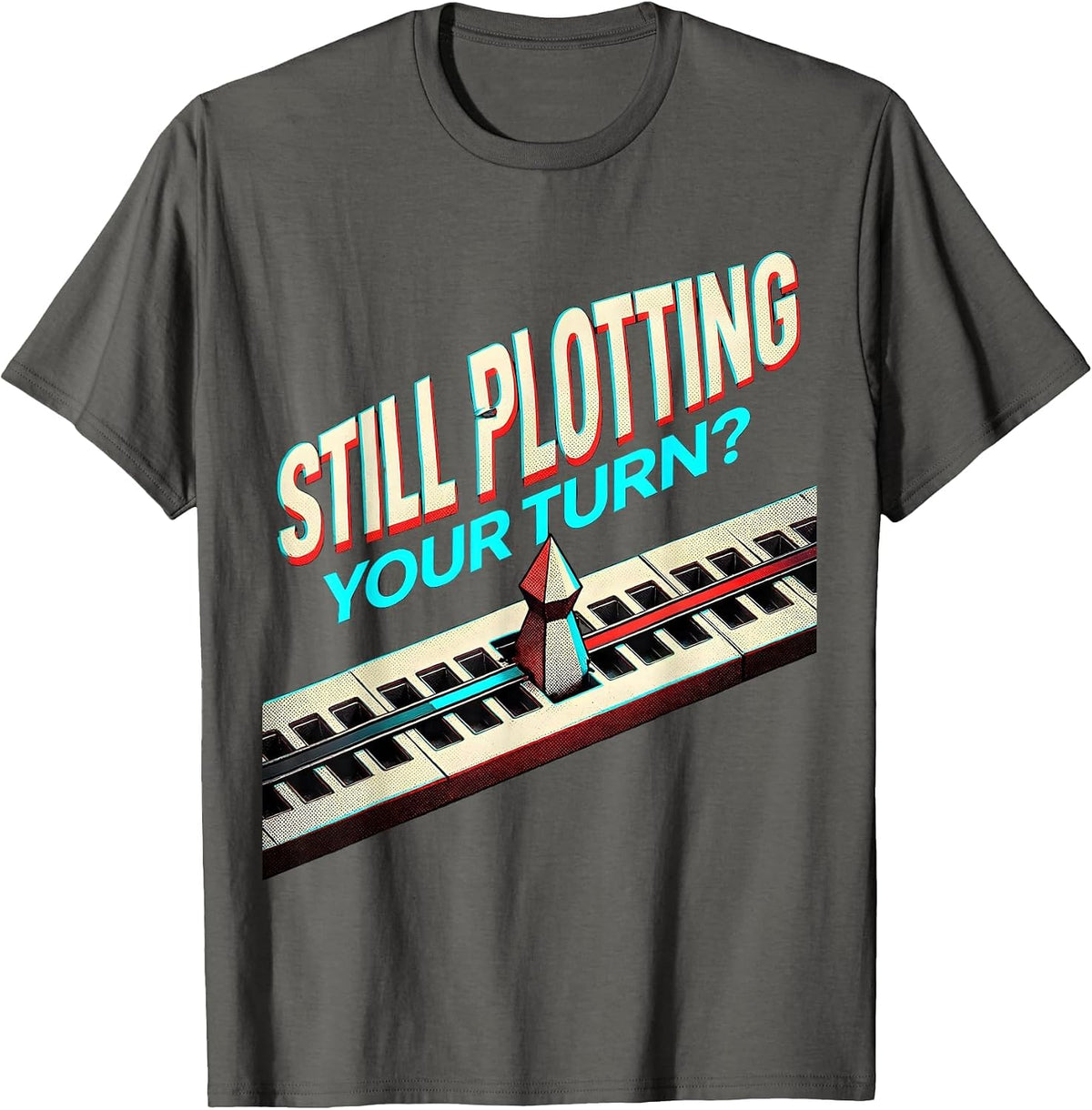 Men's Still Plotting Your Turn? Funny Board Game Host Game Night T-Shirt - Asphalt Grey