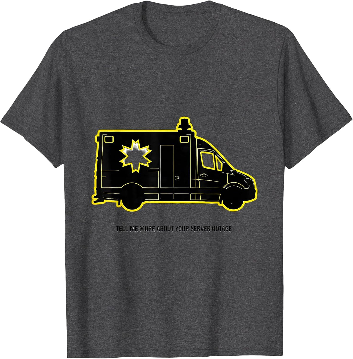 Men's Tell Me More About Your Server Outage Funny Paramedic EMT T-Shirt - Dark Heather Grey