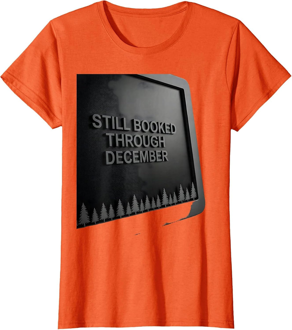 Still Booked Through December Funny Sonographer Christmas T-Shirt - Orange
