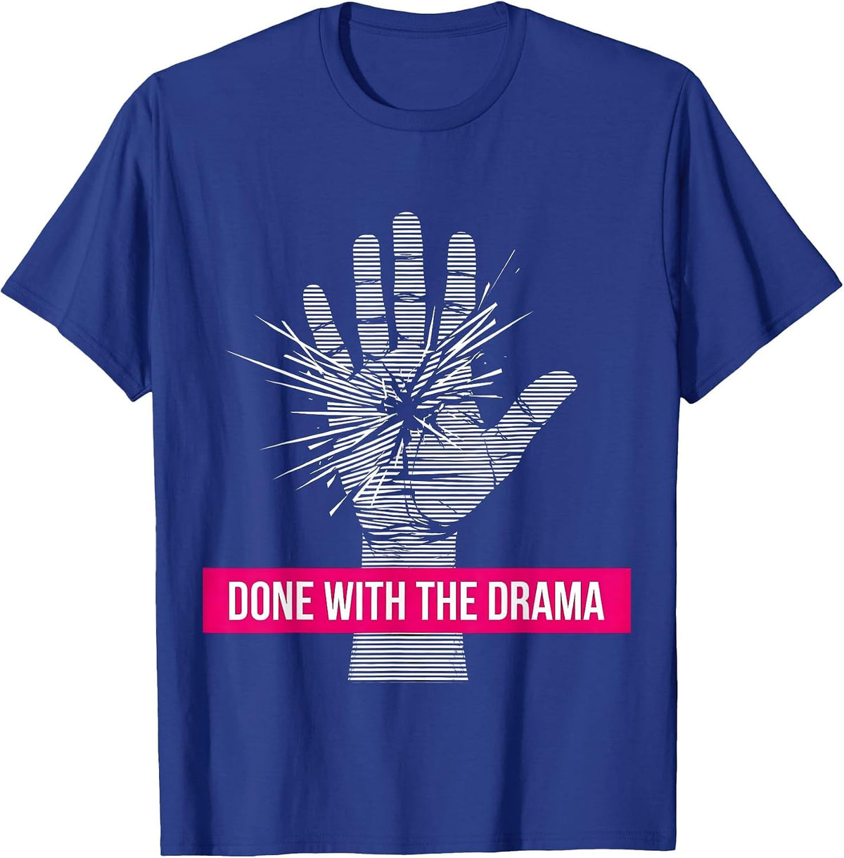 Done With the Drama Attitude Graphic Design T-Shirt - Royal Blue