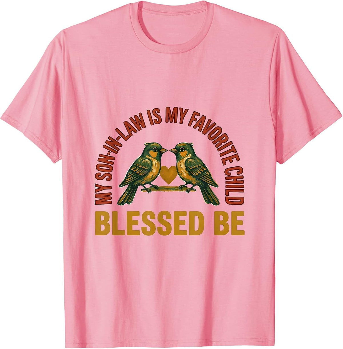 Men's My Son-In-Law Is My Favorite Child, Blessed Be Funny T-Shirt - Pink