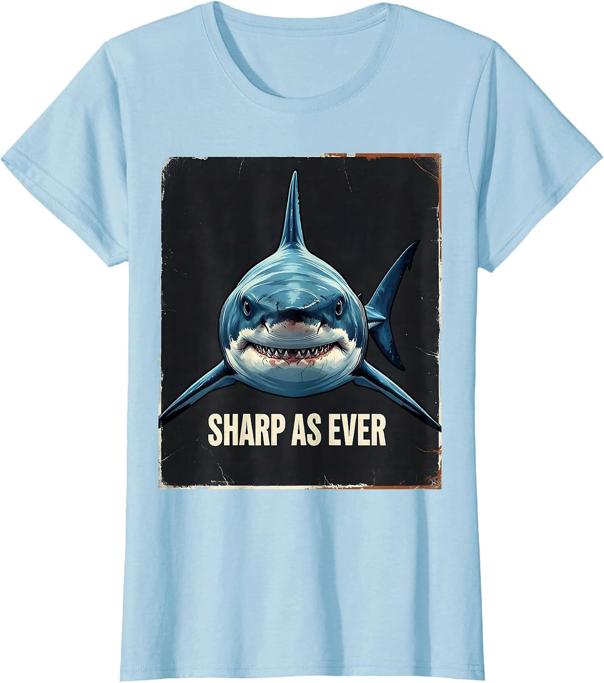 Women's Sharp As Ever Distressed Funny Shark Lover Ocean Wildlife T-Shirt - Baby Blue