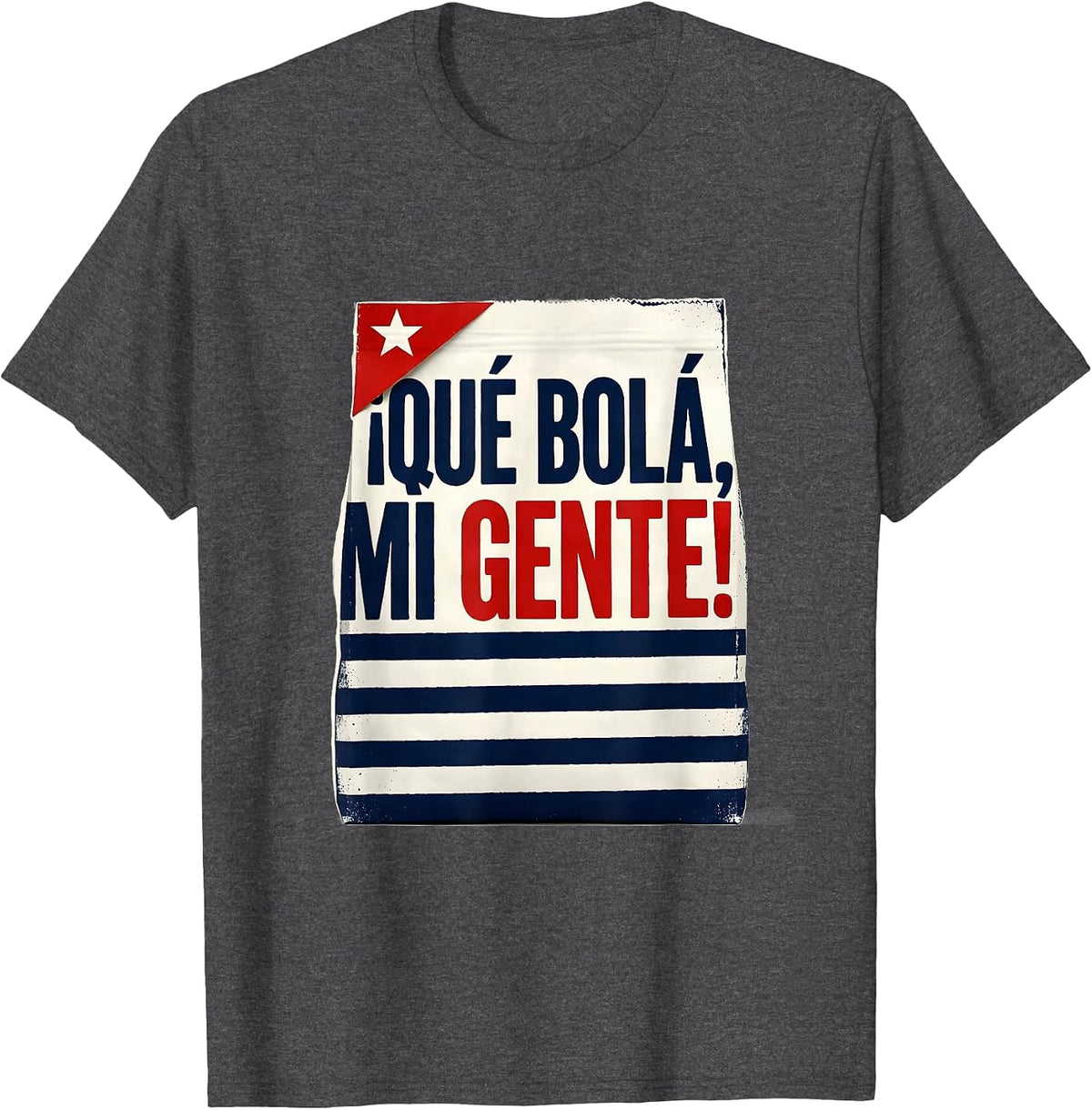 Men's ¡Qué Bolá, Mi Gente! Cuban Heritage Flag Humor Food Pride T-Shirt - Dark Heather Grey
