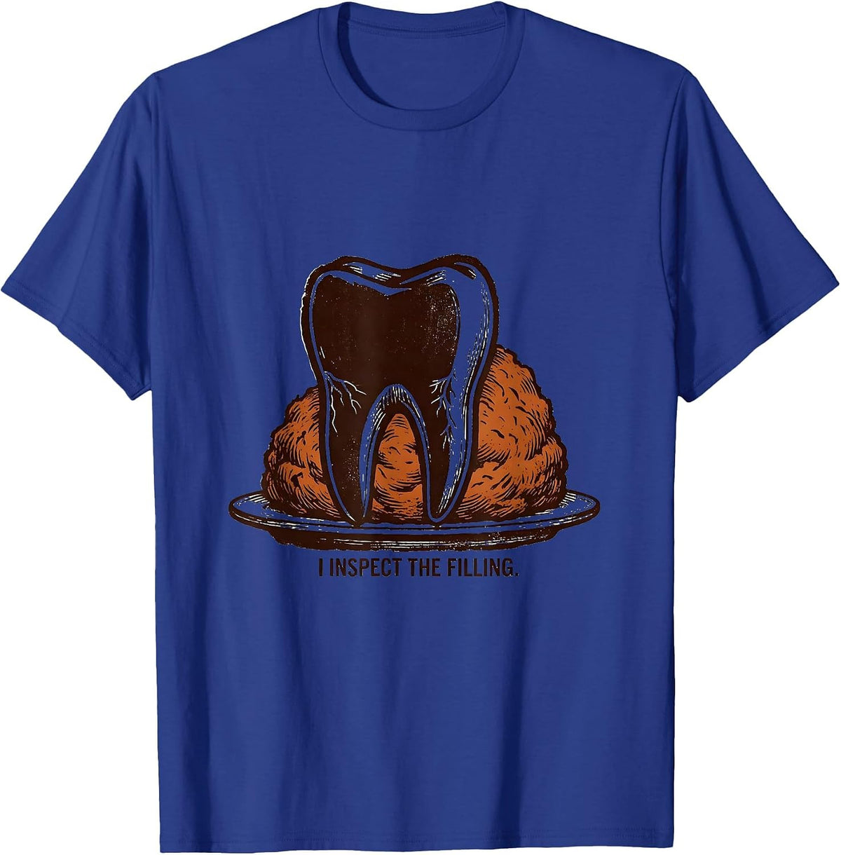 I Inspect The Filling Funny Dental Hygienist Thanksgiving T-Shirt - Royal Blue