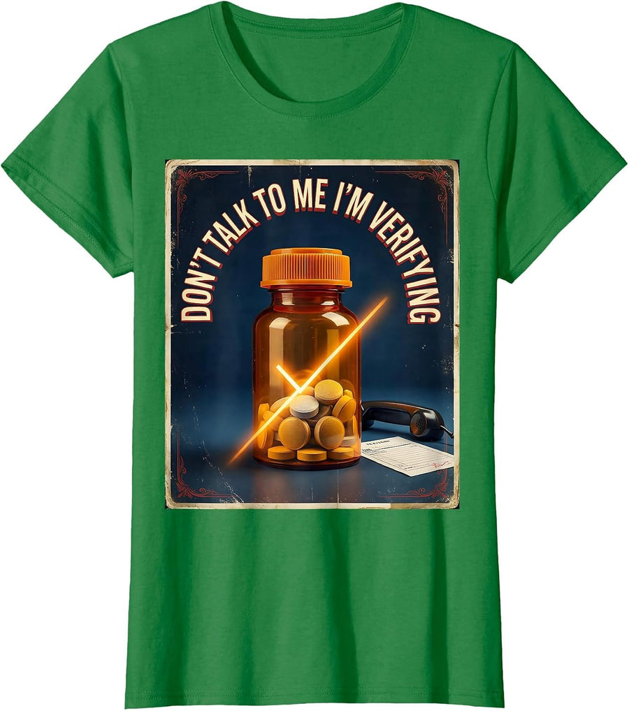 Women's Don't Talk To Me I'm Verifying Vintage Pharmacy Tech T-Shirt - Kelly Green