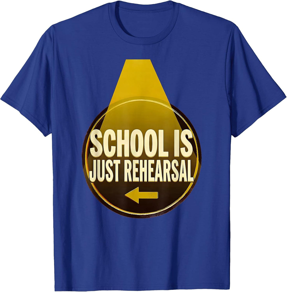 School Is Just Rehearsal Funny Drama Club Back to School T-Shirt - Royal Blue