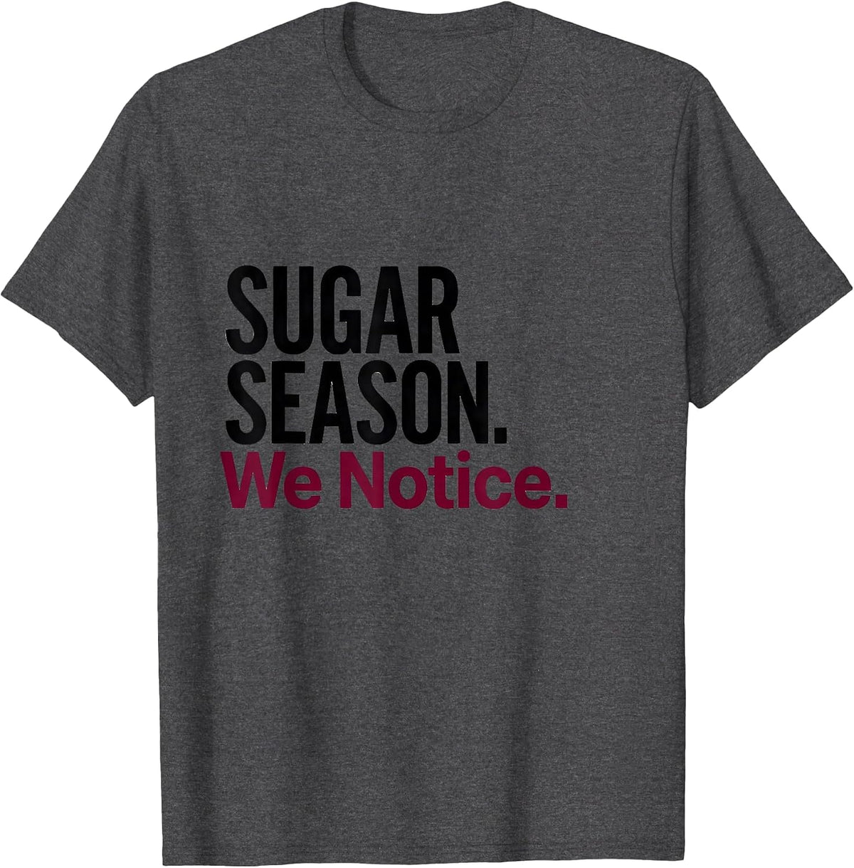 Sugar Season We Notice Funny Dental Christmas Dentist Dental T-Shirt - Dark Heather Grey