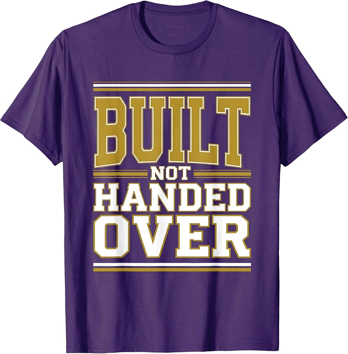 Built Not Handed Over Labor Day Worker Design T-Shirt - Purple