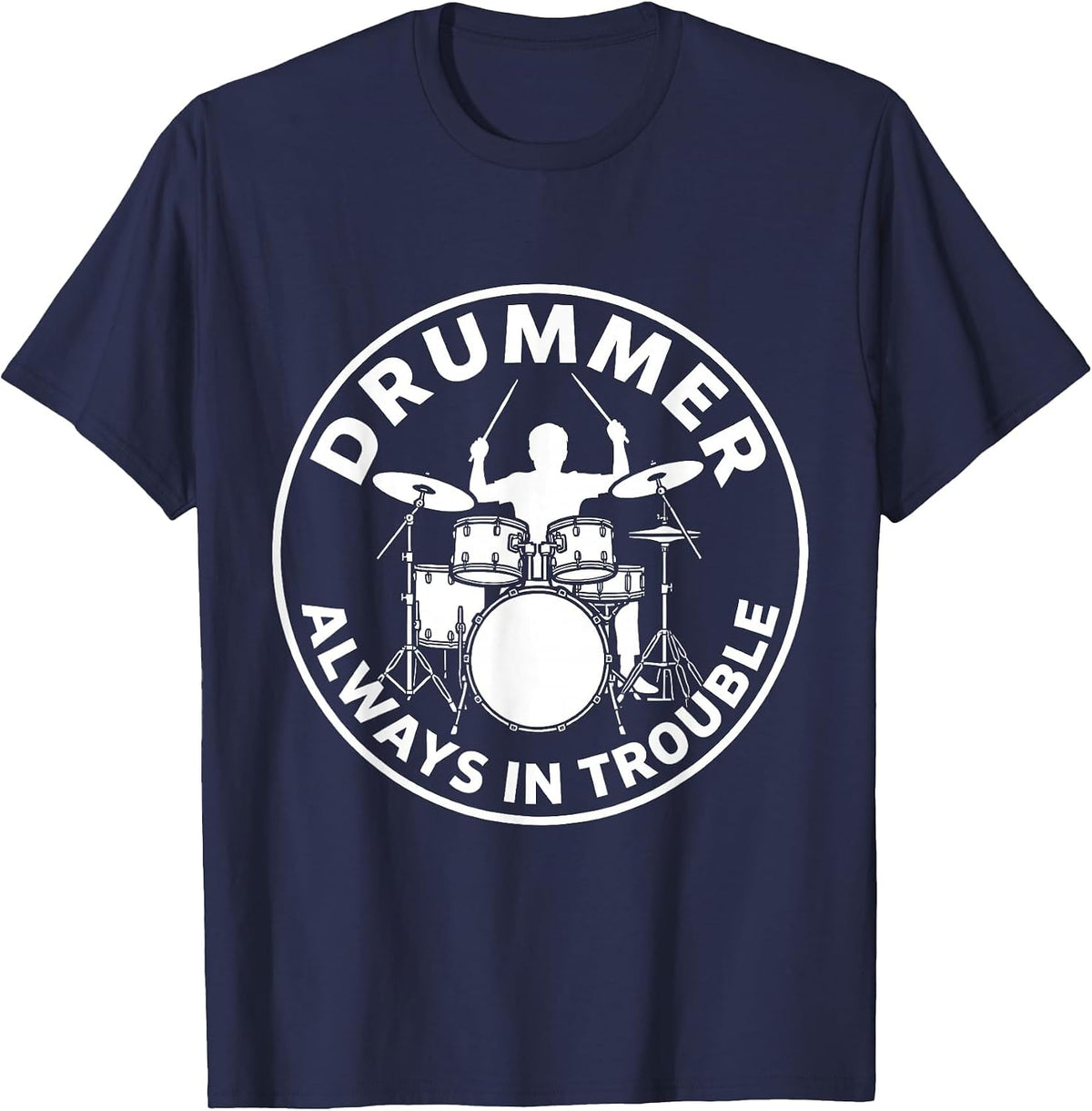 Drummer: Always In Trouble Bold Silhouette T-Shirt - Navy Blue