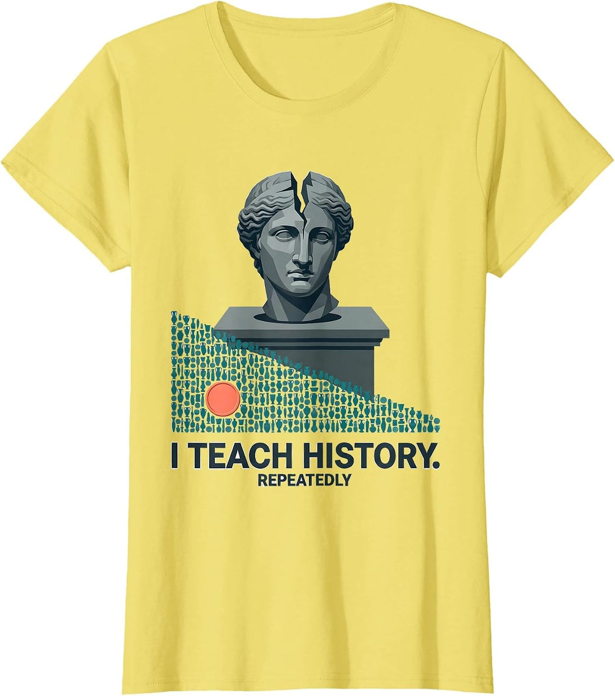 Women's I Teach History Repeatedly Funny History Teacher Gift T-Shirt - Lemon Yellow