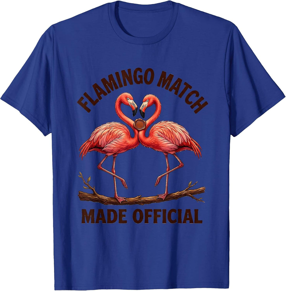Men's Flamingo Match Made Official Funny Flamingo Lover Gift T-Shirt - Royal Blue