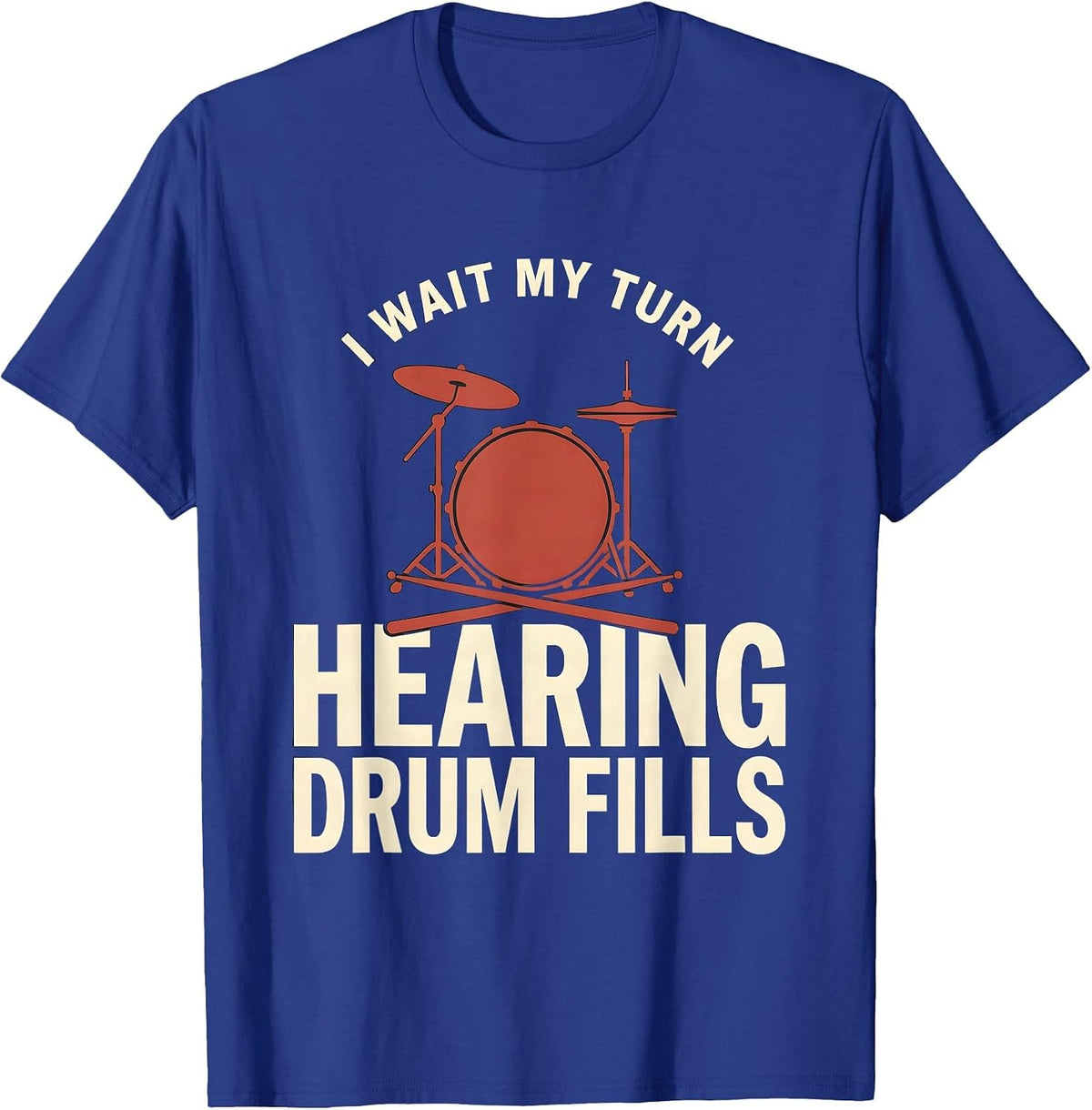 I Wait My Turn, Hearing Drum Fills Funny Drummer Vintage T-Shirt - Royal Blue